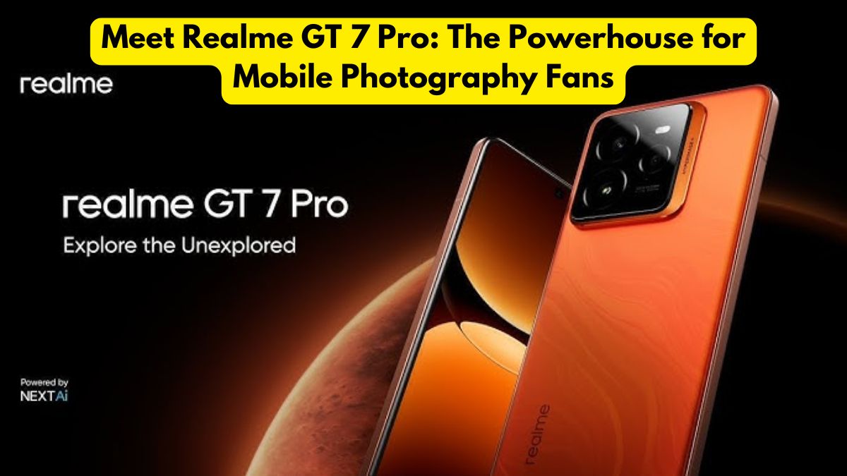 Meet Realme GT 7 Pro: The Powerhouse for Mobile Photography Fans