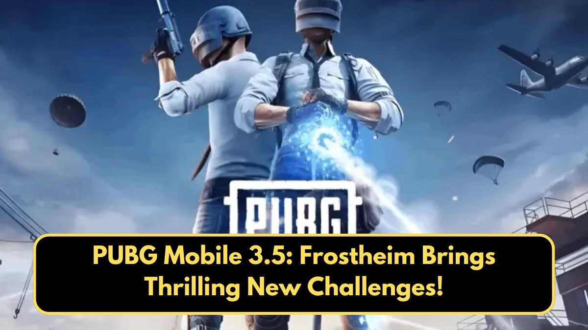 PUBG Mobile 3.5: Frostheim Brings Thrilling New Challenges!