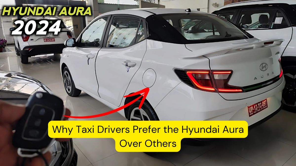 Why Taxi Drivers Prefer the Hyundai Aura Over Others