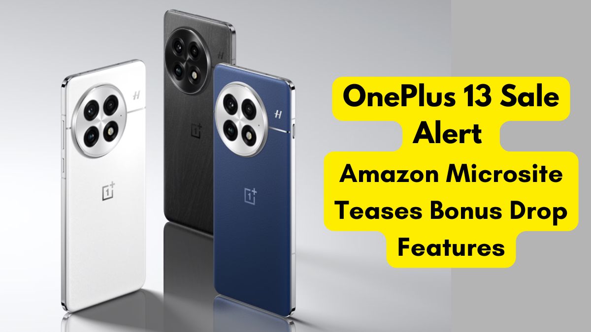 OnePlus 13 Sale Alert: Amazon Microsite Teases Bonus Drop Features